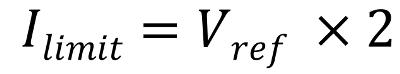 Max Current = Vref x 2